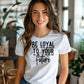 Be Loyal To Your Future T-shirt – Motivational Women’s Tee