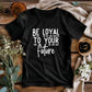Be Loyal To Your Future T-shirt – Motivational Women’s Tee